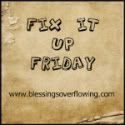 www.blessingsoverflowing.com/fix-it-up-friday-guidelines