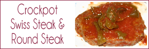 Crockpot Swiss Steak and Round Steak